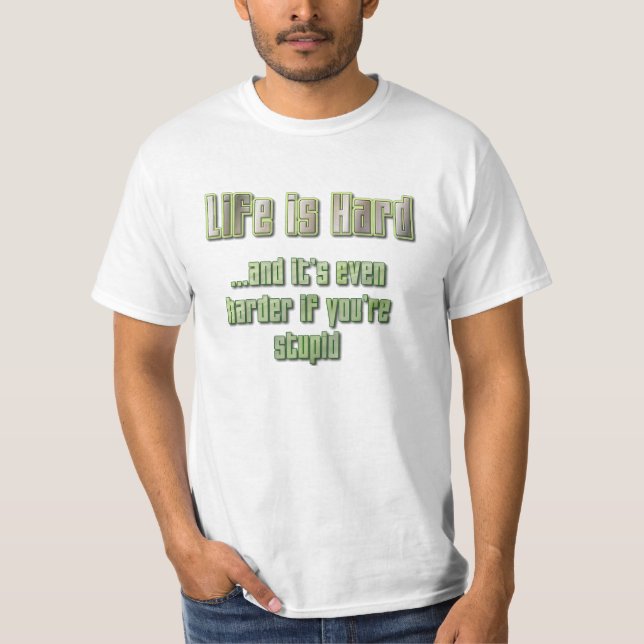 Camiseta La vida es dura (Anverso)