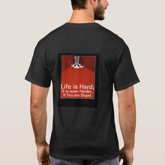 Camiseta La vida es dura; incluso más difícilmente gráfico (Reverso)