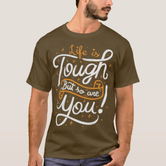 Camiseta La vida es dura pero tú también