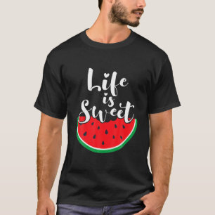 Camiseta La vida es el día de la sandía dulce