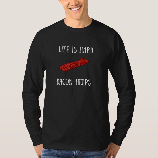 Camiseta La vida es el estilo de vida difícil del tocino (Anverso)