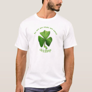 Camiseta La vida es extraña.Dichos irlandeses antiguos