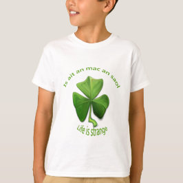Camiseta La vida es extraña.Viejos dichos irlandeses