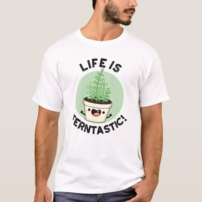 Camiseta La Vida Es Fantástica Y Divertida Planta Fern Pun (Anverso)