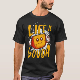 Camiseta La Vida Es Gouda Cheese