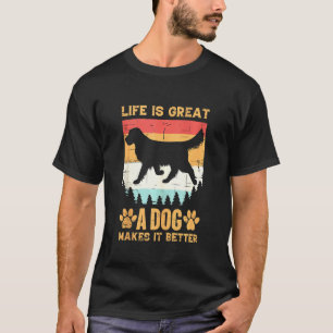 Camiseta La Vida Es Grande Un Perro Lo Hace Mejor Canino Ma