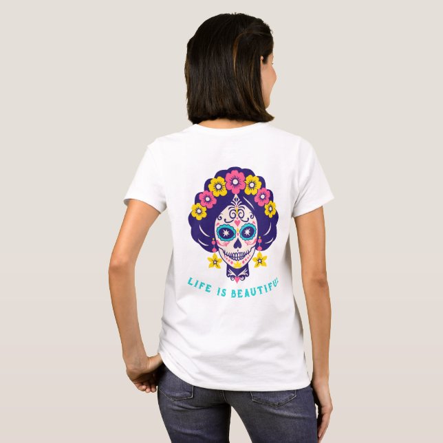 Camiseta La vida es hermosa Chica de cráneo de azúcar flora (Reverso completo)