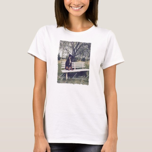 Camiseta La vida es hermosa con un Berner (Anverso)