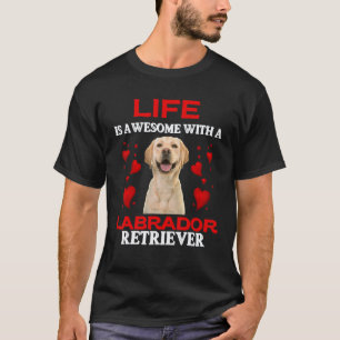 Camiseta La vida es increíble con un labrador retriever La