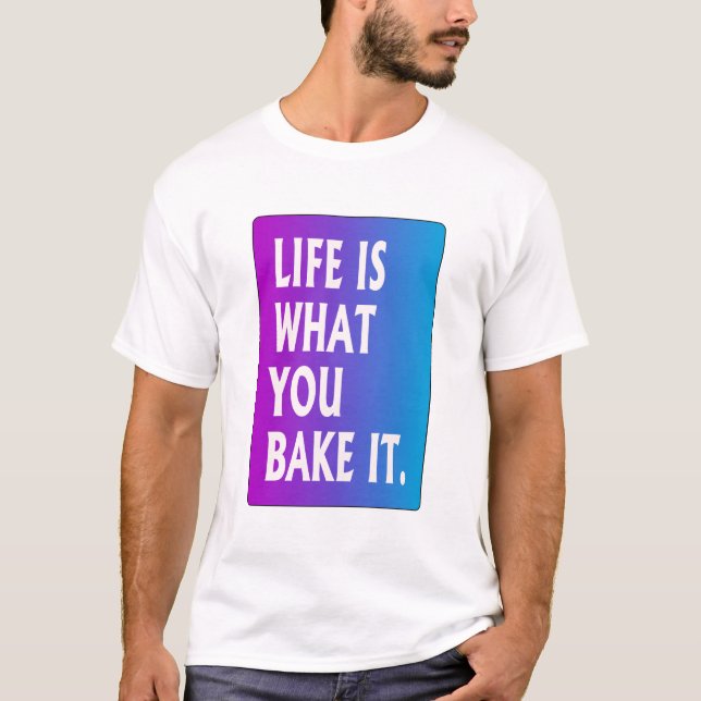 Camiseta La vida es lo que haces (Anverso)