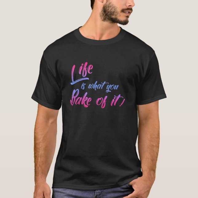 Camiseta La Vida Es Lo Que Se Hace Baker Biscuit Baking C (Anverso)