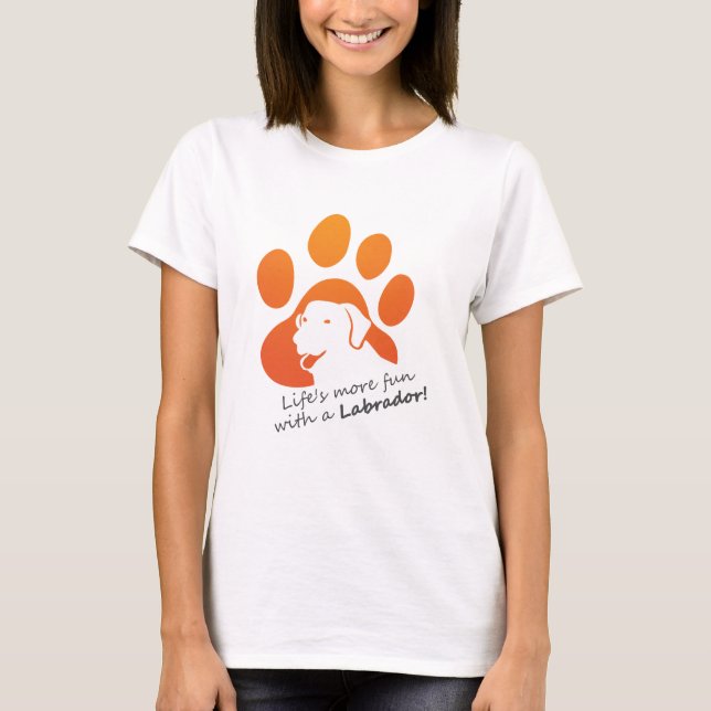 Camiseta la vida es más divertida con un labrador (Anverso)