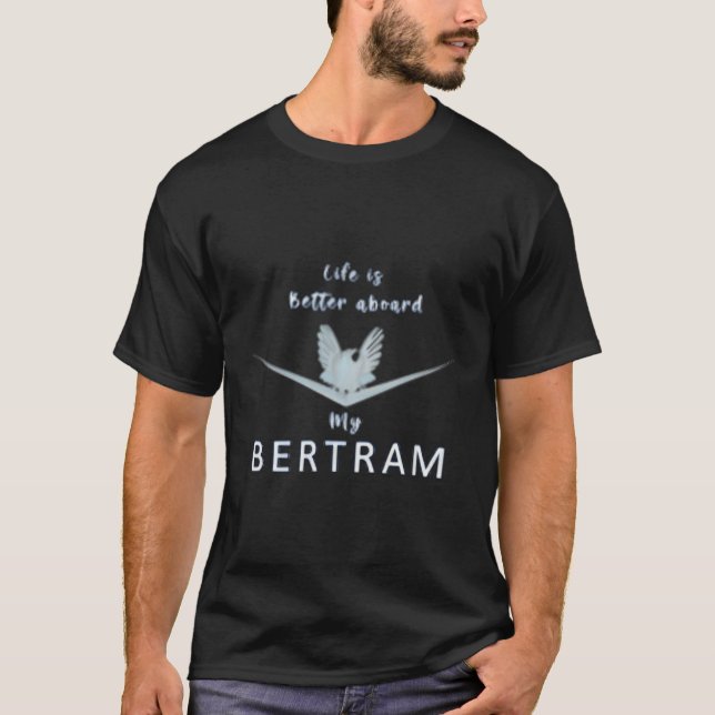 Camiseta La vida es mejor a bordo de mi Bertram (Anverso)