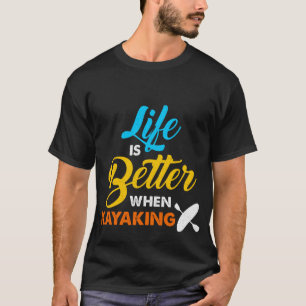 Camiseta La vida es mejor al Kayaking