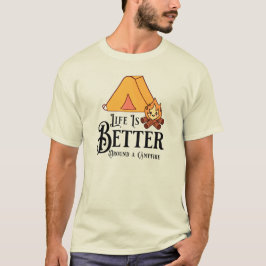 Camiseta La vida es mejor alrededor de una fogata