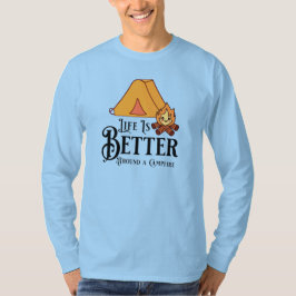 Camiseta La vida es mejor alrededor de una fogata