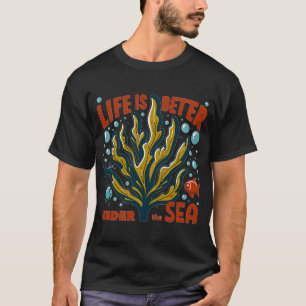 Camiseta la vida es mejor bajo el mar