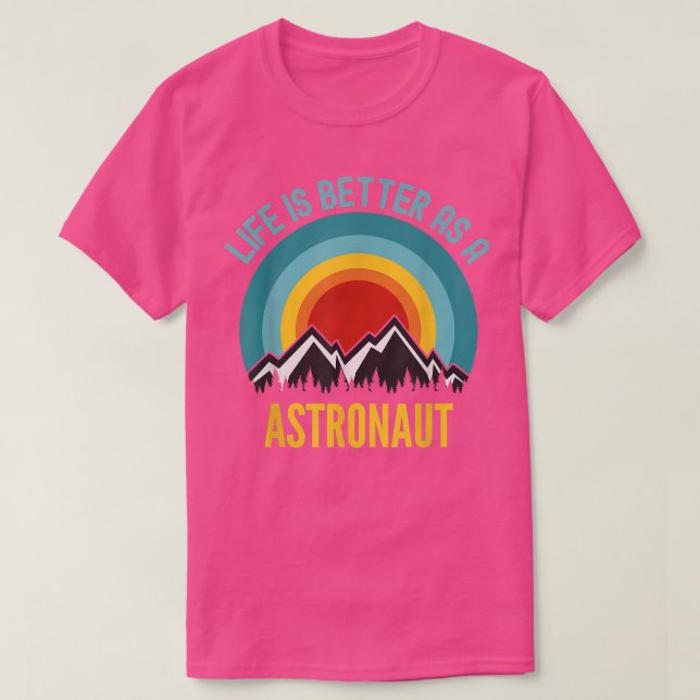 Camiseta La vida es mejor como astronauta  (Diseño del anverso)