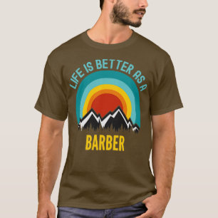 Camiseta La vida es mejor como barbero