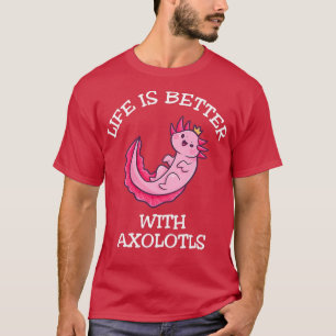 Camiseta La Vida Es Mejor Con Axolotls 1