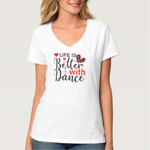 Camiseta "La vida es mejor con baile" cita