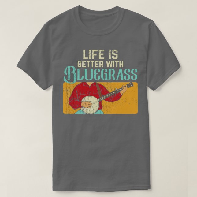 Camiseta La Vida Es Mejor Con Bluegrass (Diseño del anverso)