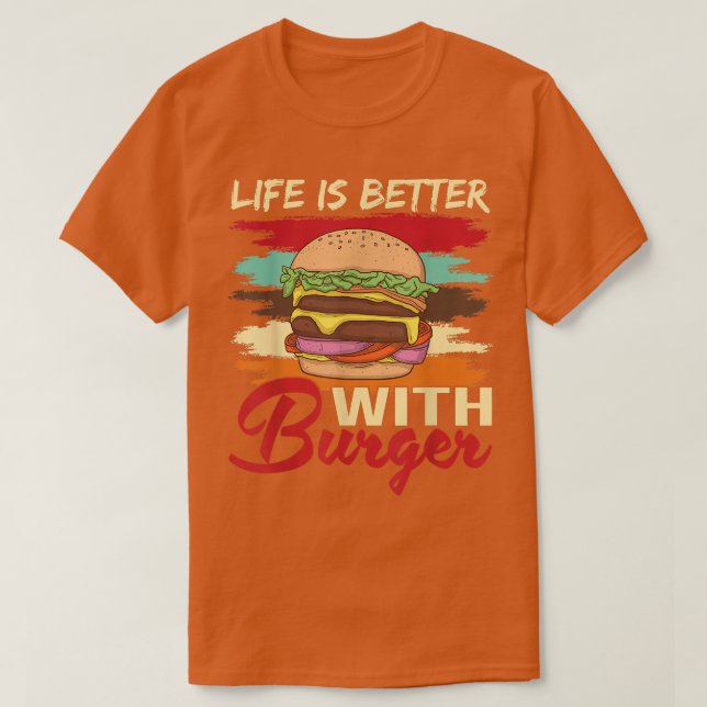 Camiseta La Vida Es Mejor Con Burger Hamburger Cheesburger  (Diseño del anverso)