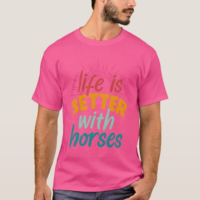 Camiseta La Vida Es Mejor Con Caballos De Caballo Montando  (Anverso)