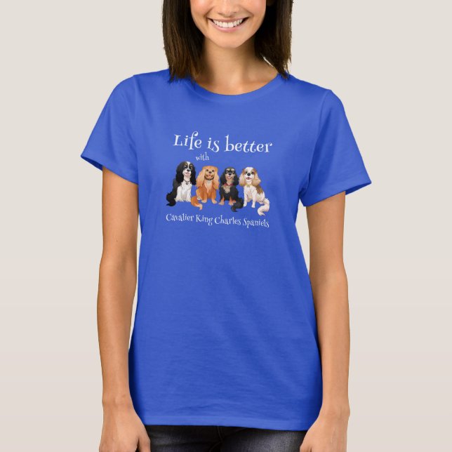 Camiseta La vida es mejor con Cavalier King Charles Spaniel (Anverso)