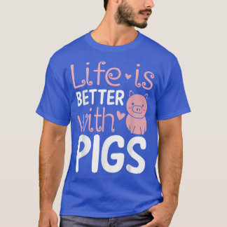 Camiseta La Vida Es Mejor Con Cerdos Graciosos Granjeros An