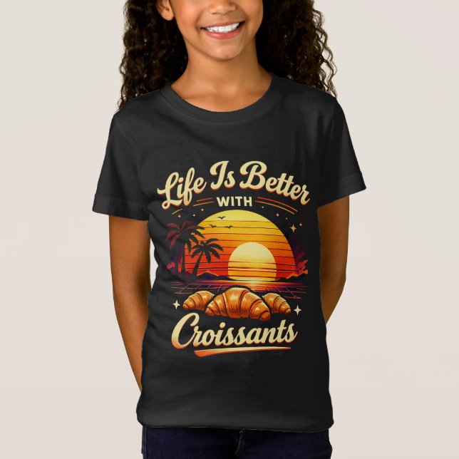 Camiseta La vida es mejor con croissants (Anverso)