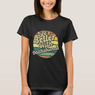 Camiseta La Vida Es Mejor Con Dachshund