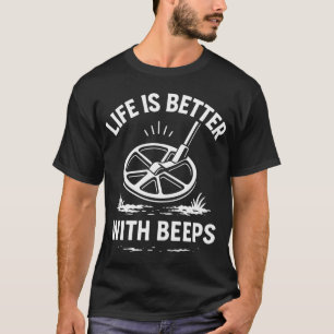 Camiseta La vida es mejor con diversión detectando metales 