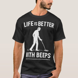 Camiseta La vida es mejor con diversión detectando metales