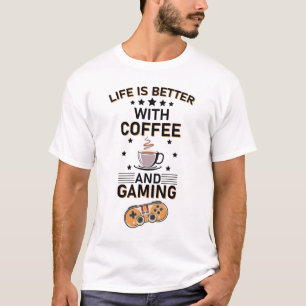 Camiseta la vida es mejor con el café y el juego