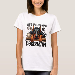 Camiseta La Vida Es Mejor Con El Café Y Un Doberman