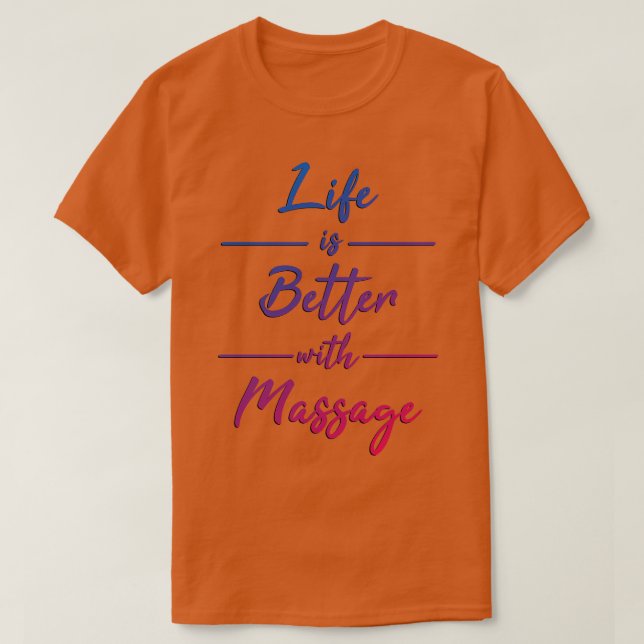 Camiseta La vida es mejor con el masaje 19 (Diseño del anverso)