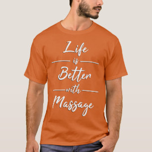 Camiseta La Vida Es Mejor Con El Masaje 4