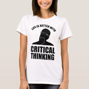 Camiseta La vida es mejor con el pensamiento crítico