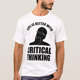 Camiseta La vida es mejor con el pensamiento crítico