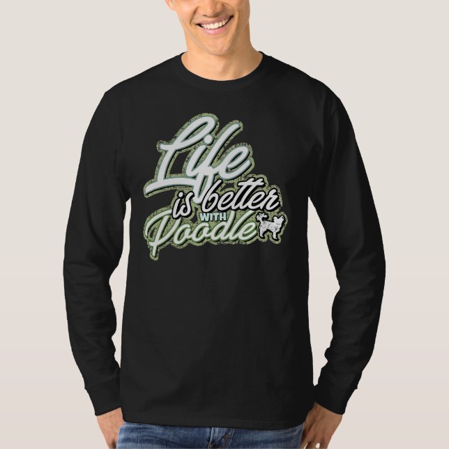 Camiseta La vida es mejor con el perro caniche (Anverso)