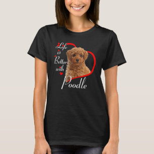 Camiseta La vida es mejor con el perro caniche