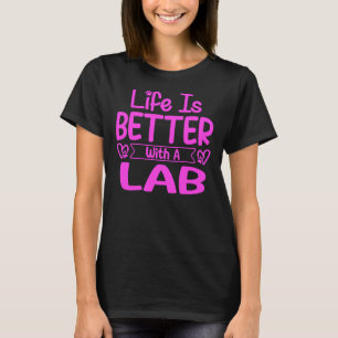Camiseta La Vida Es Mejor Con El Pink De Laboratorio