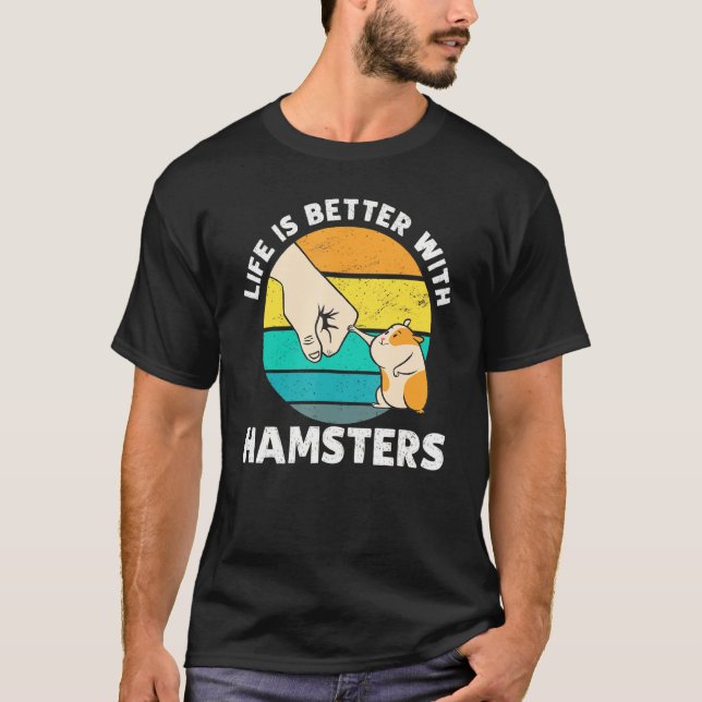 Camiseta La Vida Es Mejor Con El Propietario De Hamster Ham (Anverso)