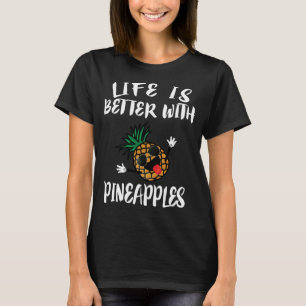 Camiseta La Vida Es Mejor Con El Regalo De Fruta De Las Piñ