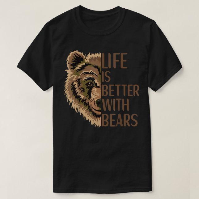 Camiseta La Vida Es Mejor Con El Vestido De Oso Grizzly Wil (Diseño del anverso)