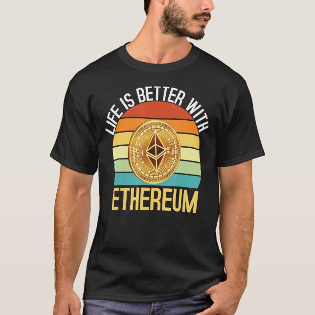 Camiseta La Vida Es Mejor Con Ethereum Crypto (Anverso)
