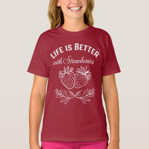 Camiseta La vida es mejor con fresas