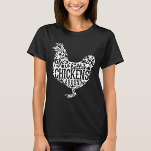 Camiseta La vida es mejor con gallinas alrededor de la gran