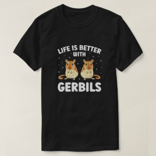 Camiseta La Vida Es Mejor Con Gerbils Funny Gerbil Lover
